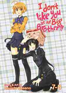 I Don't Like You At All Big Brother!! Vol. 7-8 by Kusano Kouichi