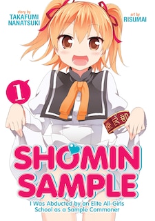 Front cover_Shomin Sample: I Was Abducted By An Elite All-girls School As A Sample Commoner Vol. 1