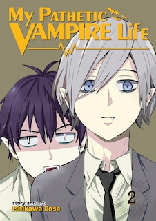 Front cover_My Pathetic Vampire Life Vol. 2