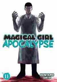 Magical Girl Apocalypse Vol. 11 by Kentaro Sato