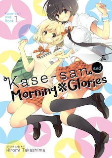 Front cover_Kase-san And Morning Glories (kase-san And... Book 1)