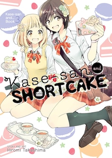 Front cover_Kase-san And Shortcake (kase-san And... Book 3)
