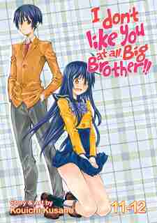 I Don't Like You At All Big Brother!! Vol. 11-12 by Kusano Kouichi