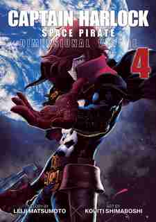 Captain Harlock: Dimensional Voyage Vol. 4: Dimensional Voyage Vol. 4 by Leiji Matsumoto