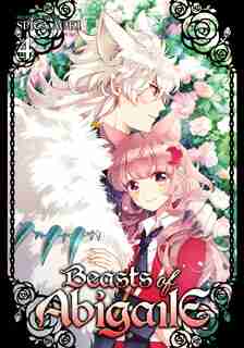 Beasts Of Abigaile Vol. 4 by Spica Aoki