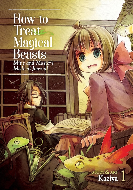 Front cover_How To Treat Magical Beasts: Mine And Master's Medical Journal Vol. 1