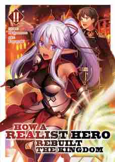 How A Realist Hero Rebuilt The Kingdom (light Novel) Vol. 2 by Dojyomaru Dojyomaru