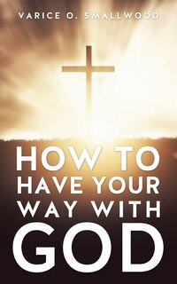 Couverture_How to Have Your Way with God