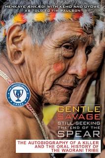 Front cover_Gentle Savage Still Seeking the End of the Spear