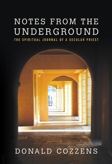Front cover_Notes From The Underground; The Spiritual Journal Of A Secular Priest