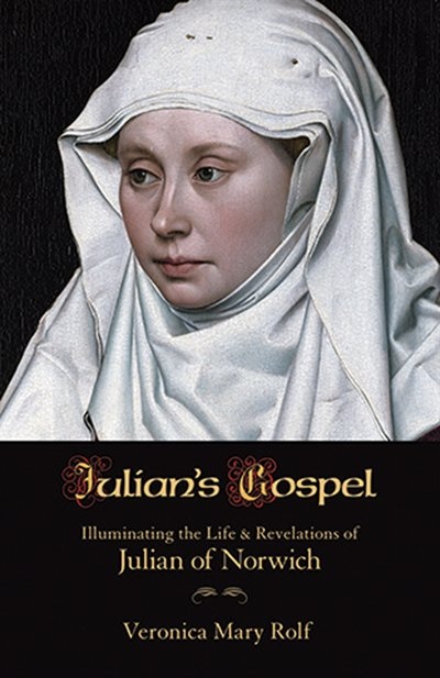 Couverture_Julian's Gospel:  Illuminating The Life And Revelations Of Julian Of Norwich