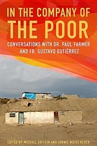 Couverture_In The Company Of The Poor: Conversations With Dr. Paul Farmer And Fr. Gustavo Gutierrez