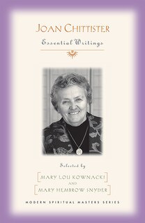Joan Chittister: Essential Writings (modern Spiritual Masters): Essential Writings