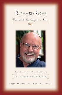 Front cover_Richard Rohr: Essential Teachings on Love
