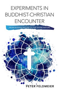 Couverture_Experiments in Buddhist-Christian Encounter