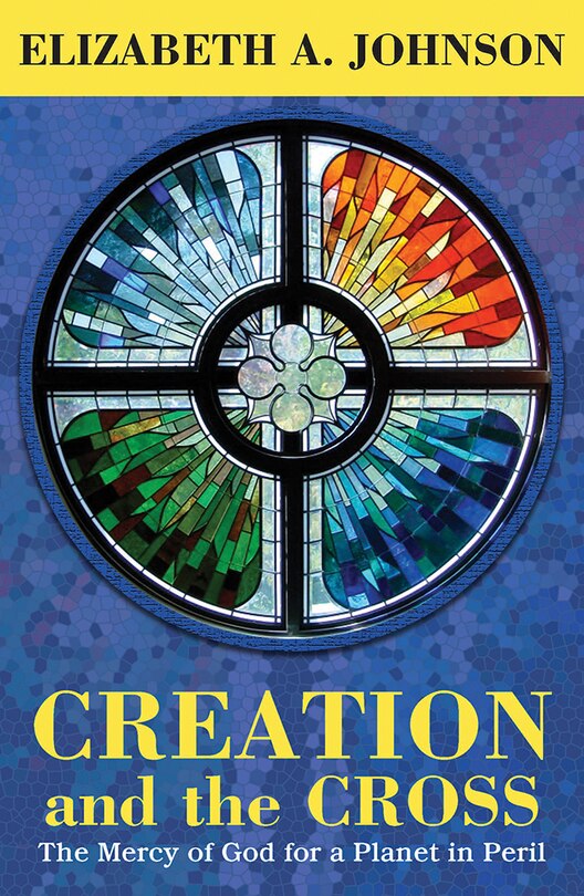 Couverture_Creation and the Cross: The Mercy of God for a Planet in Peril