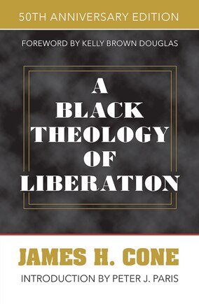 A Black Theology of Liberation: 50th Anniversary Edition