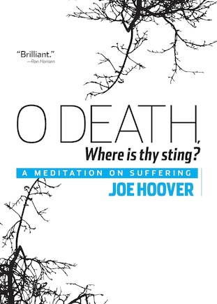 O Death, Where Is Thy Sting?: A Meditation on Suffering