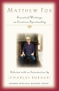 Front cover_Matthew Fox: Essential Writings on Creation Spirituality