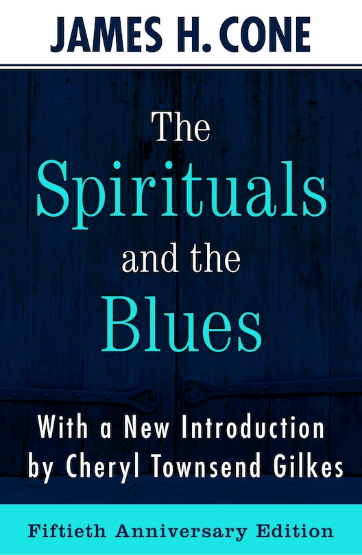 Front cover_The Spirituals and the Blues - 50th Anniversary Edition