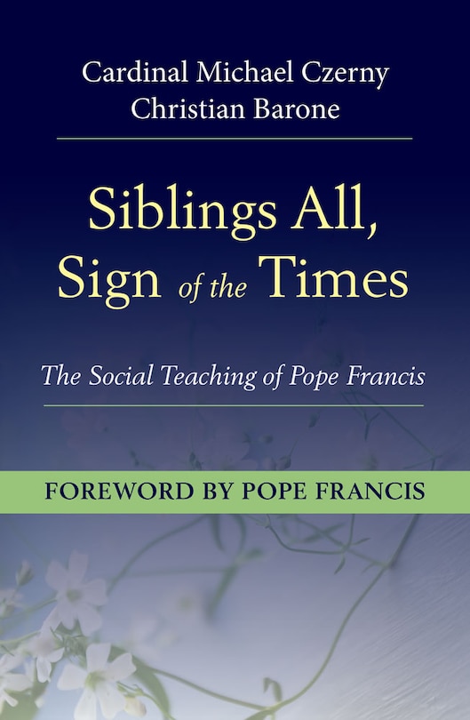Couverture_Siblings All, Sign of the Times: The Social Teaching of Pope Francis