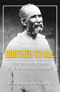 Couverture_Brother to All: The Life and Witness of Saint Charles de Foucauld
