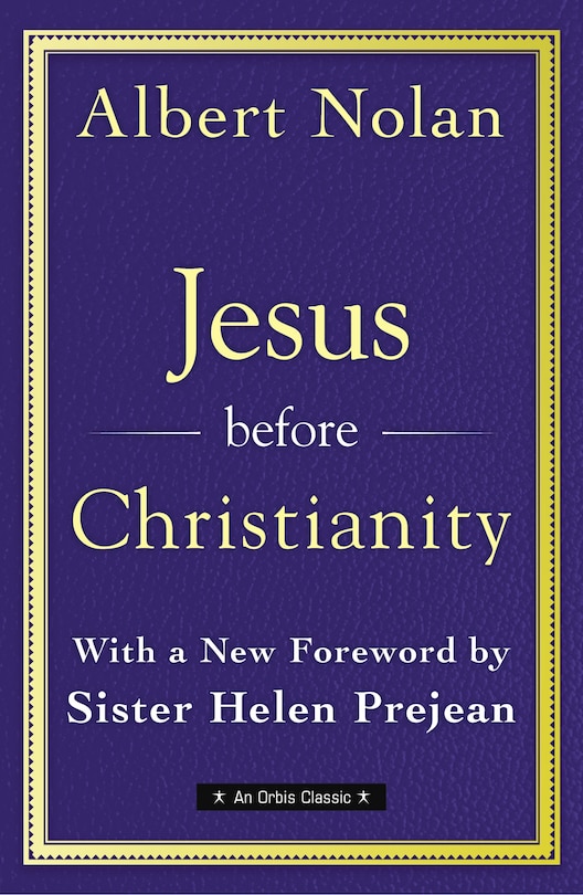 Front cover_Jesus Before Christianity: With a New Foreword by Sr. Helen Prejean