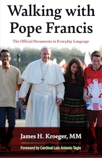Couverture_Walking with Pope Francis: The Official Documents in Everyday Language