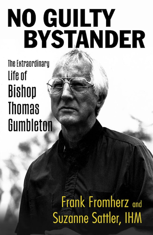Front cover_No Guilty Bystander: The Extraordinary Life of Bishop Thomas Gumbleton