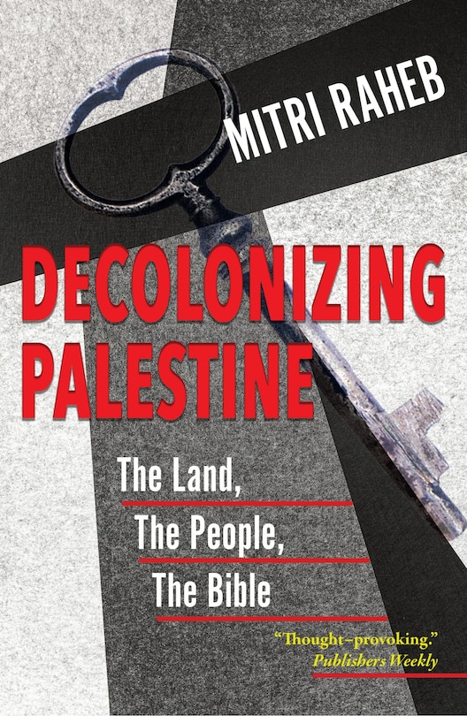 Front cover_Decolonizing Palestine: The Land, the People, the Bible