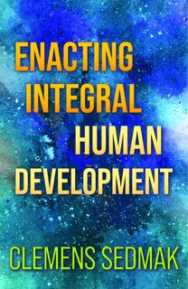 Front cover_Enacting Integral Human Development