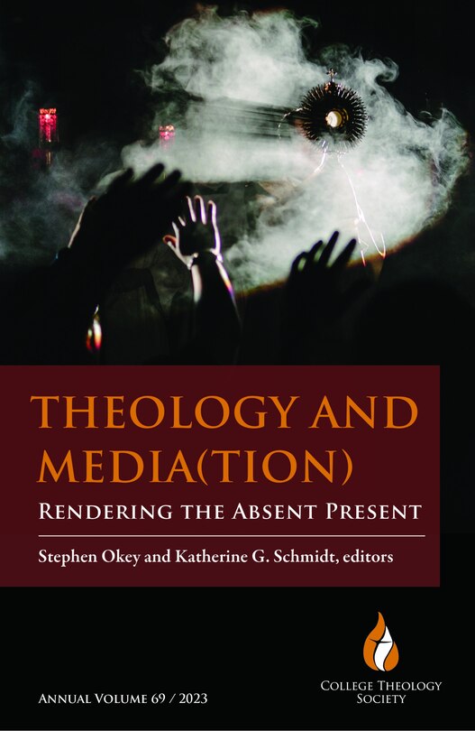 Front cover_Theology and Media(tion): Rendering the Absent Present
