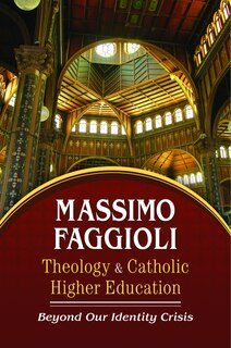 Couverture_Theology and Catholic Higher Education: Beyond Our Identity Crisis