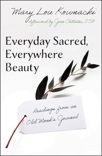 Front cover_Everyday Sacred, Everywhere Beauty: Readings from an Old Monks Journal