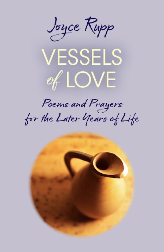 Front cover_Vessels of Love: Prayers and Poems for the Later Years of Life
