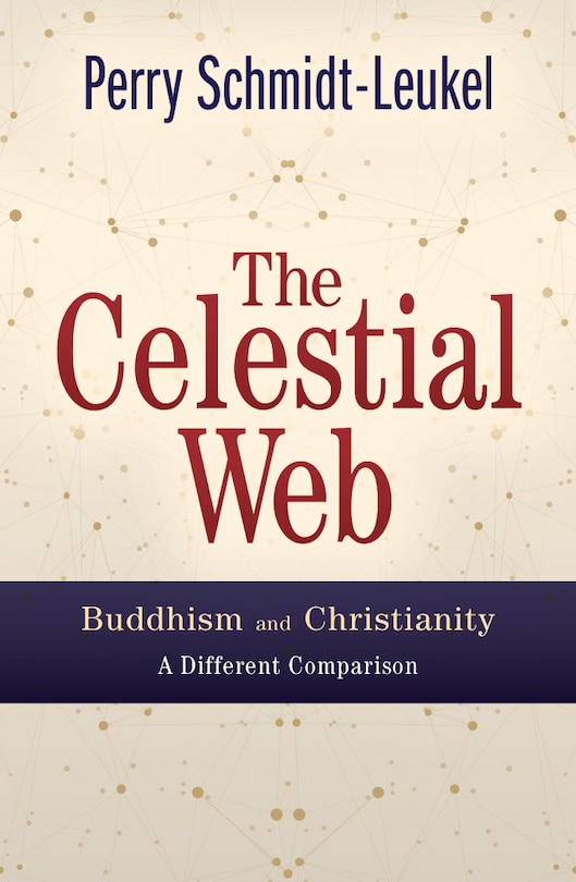 Couverture_The Celestial Web: Buddhism and Christianity: A Different Comparison