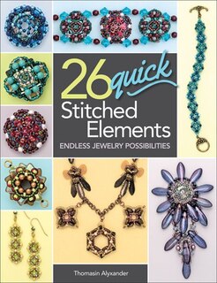 26 Quick Stitched Elements: Endless Jewelry Possibilities