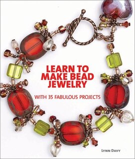 Learn To Make Bead Jewelry With 35 Fabulous Projects