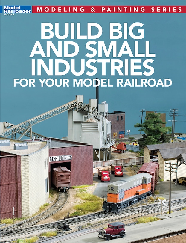 Front cover_Build Big and Small Industries for Your Model Railroad