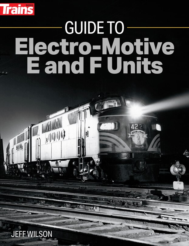 Front cover_Guide to Electro-Motive E and F Units
