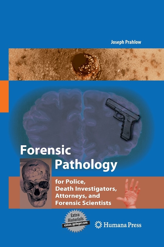 Front cover_Forensic Pathology for Police, Death Investigators, Attorneys, and Forensic Scientists