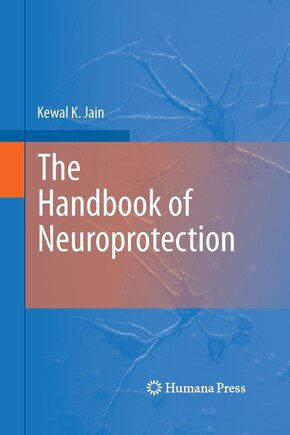 The Handbook Of Neuroprotection