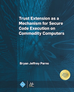 Couverture_Trust Extension as a Mechanism for Secure Code Execution on Commodity Computers