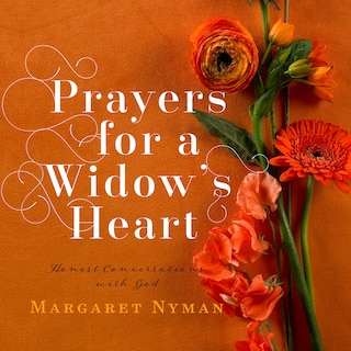 Prayers For A Widow's Heart: Honest Conversations With God