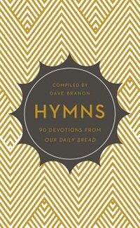 Hymns: 90 Devotions From Our Daily Bread
