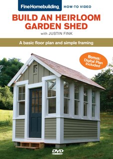 Build A Heirloom Garden Shed