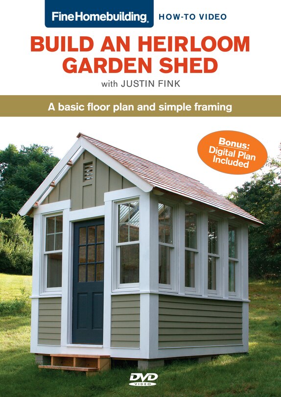 Build A Heirloom Garden Shed