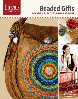 Beaded Gifts: Beautiful Bracelets, Bags, And More