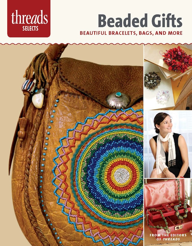 Beaded Gifts: Beautiful Bracelets, Bags, And More