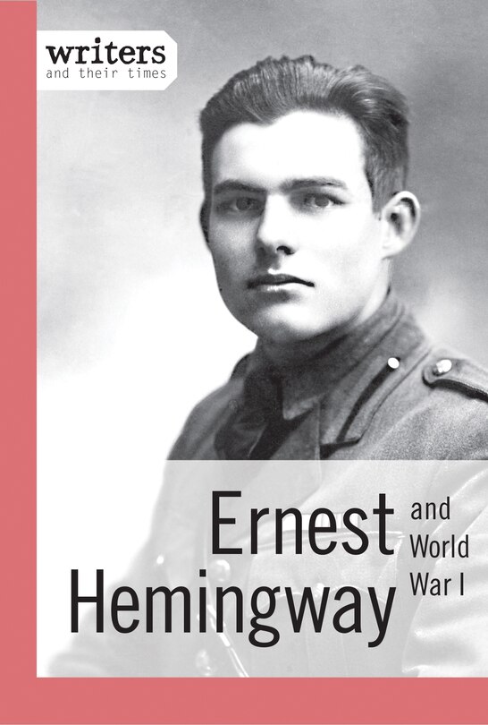 Front cover_Ernest Hemingway and World War I